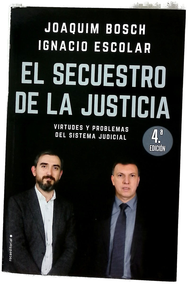 El secuestro de la justicia : virtudes y problemas del sistema judicial