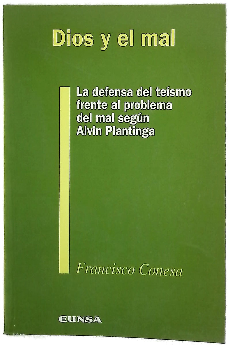 Dios y el mal la defensa del teísmo frente al problema del mal según Alvin Plantinga