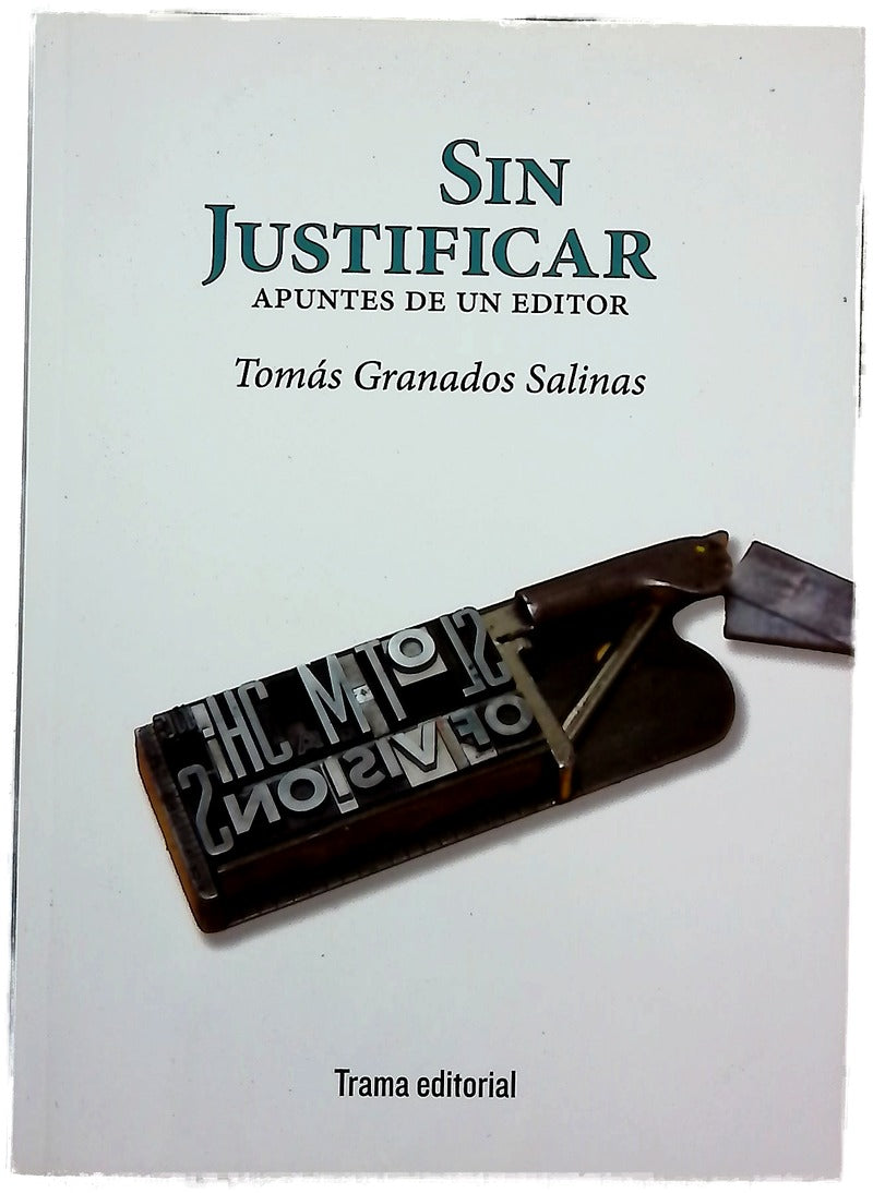 Sin justificar : apuntes de un editor