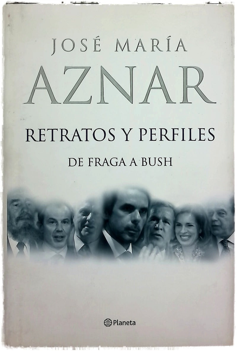 Retratos y perfiles : de Fraga a Bush