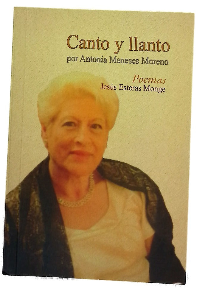 Canto y llanto por Antonia Meneses Moreno