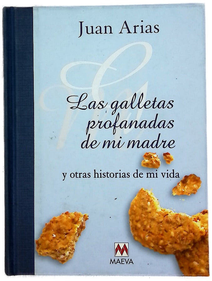 Las galletas profanadas de mi madre historias de mi vida