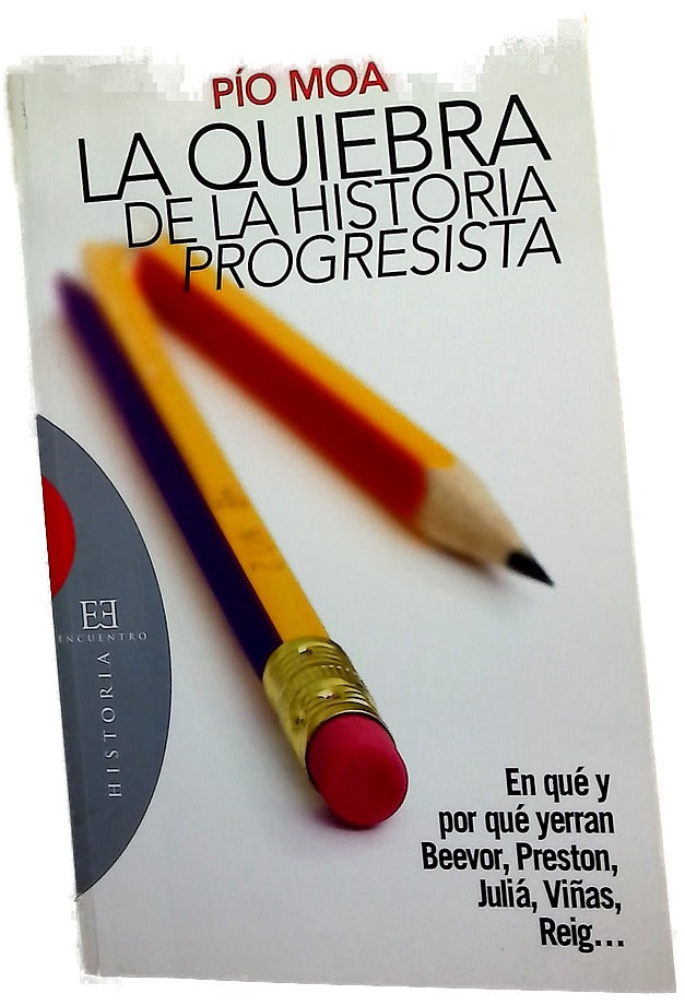 La quiebra de la historia "progresista" en qué y por qué yerran Beevor, Preston, Juliá, Viñas, Reigg--