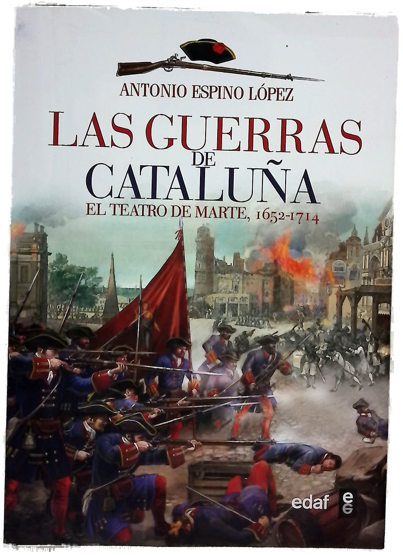 Las guerras de Cataluña : el teatro de Marte (1652-1714)