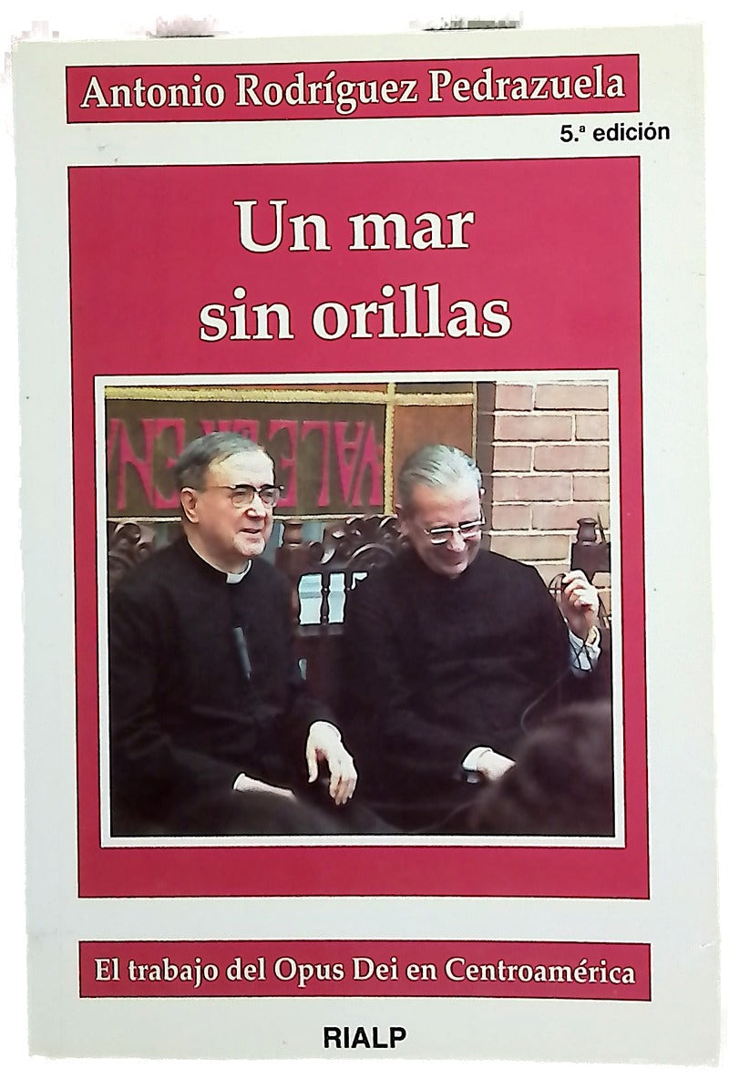 Un mar sin orillas el trabajo del Opus Dei en Centroamérica : recuerdos sobre los comienzos
