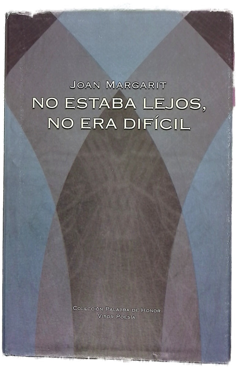 No estaba lejos, no era difícil No era lluny ni dificil : poemas en castellano del autor