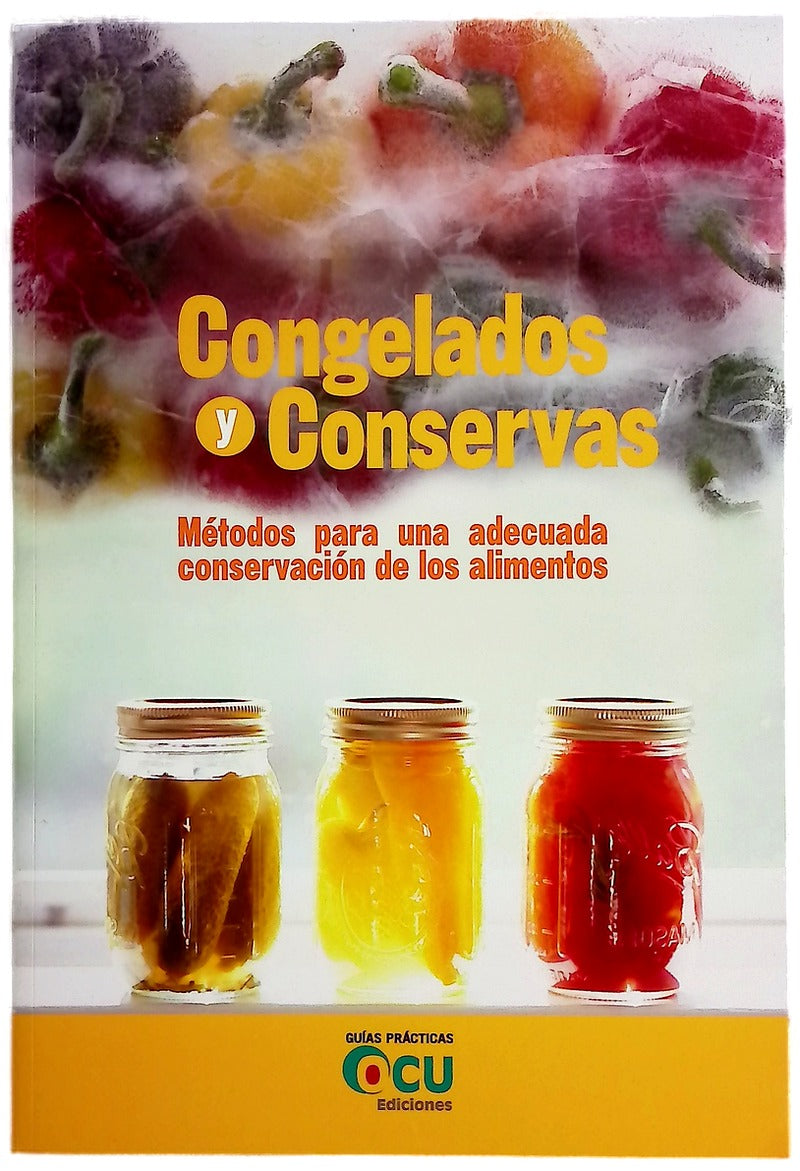 Congelados y conservas : métodos para una adecuada conservación de los alimentos