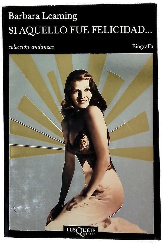 Si aquello fué felicidad- la vida de Rita Hayworth