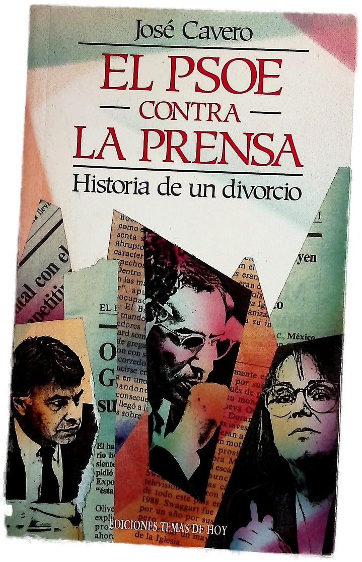 El PSOE contra la prensa historia de un divorcio