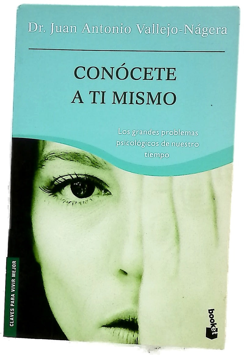 Conócete a tí mismo los grandes problemas psicológicos de nuestro tiempo