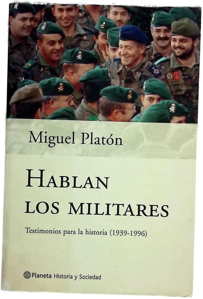 Hablan los militares testimonios para la historia (1939-1996)