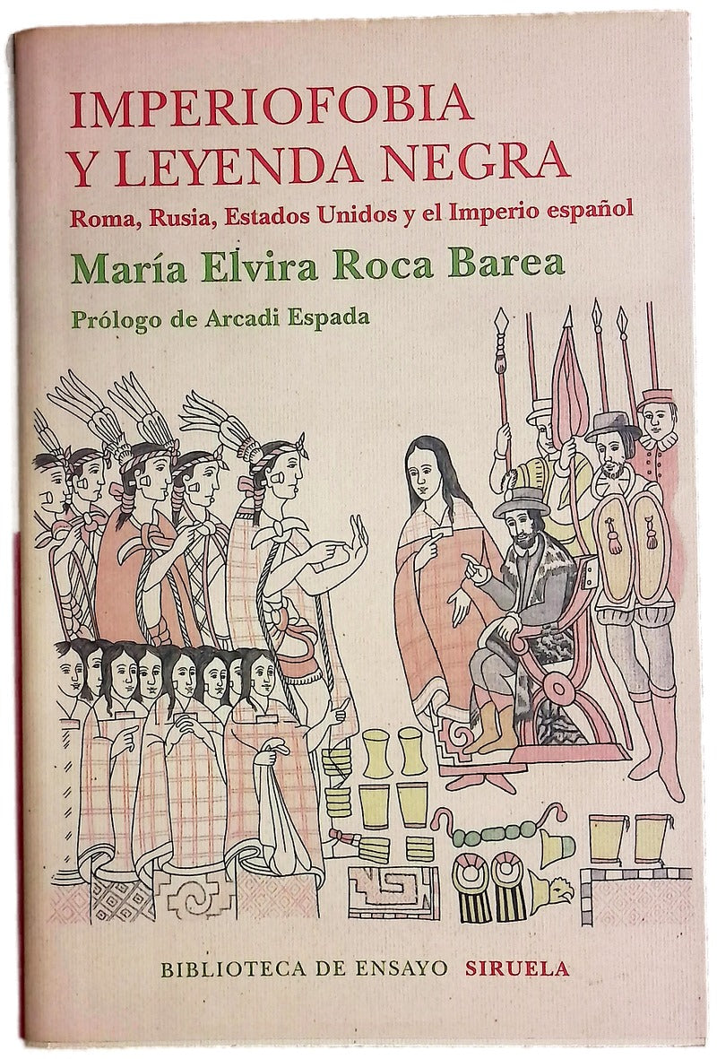 Imperiofobia y leyenda negra : Roma, Rusia, Estados Unidos y el Imperio español