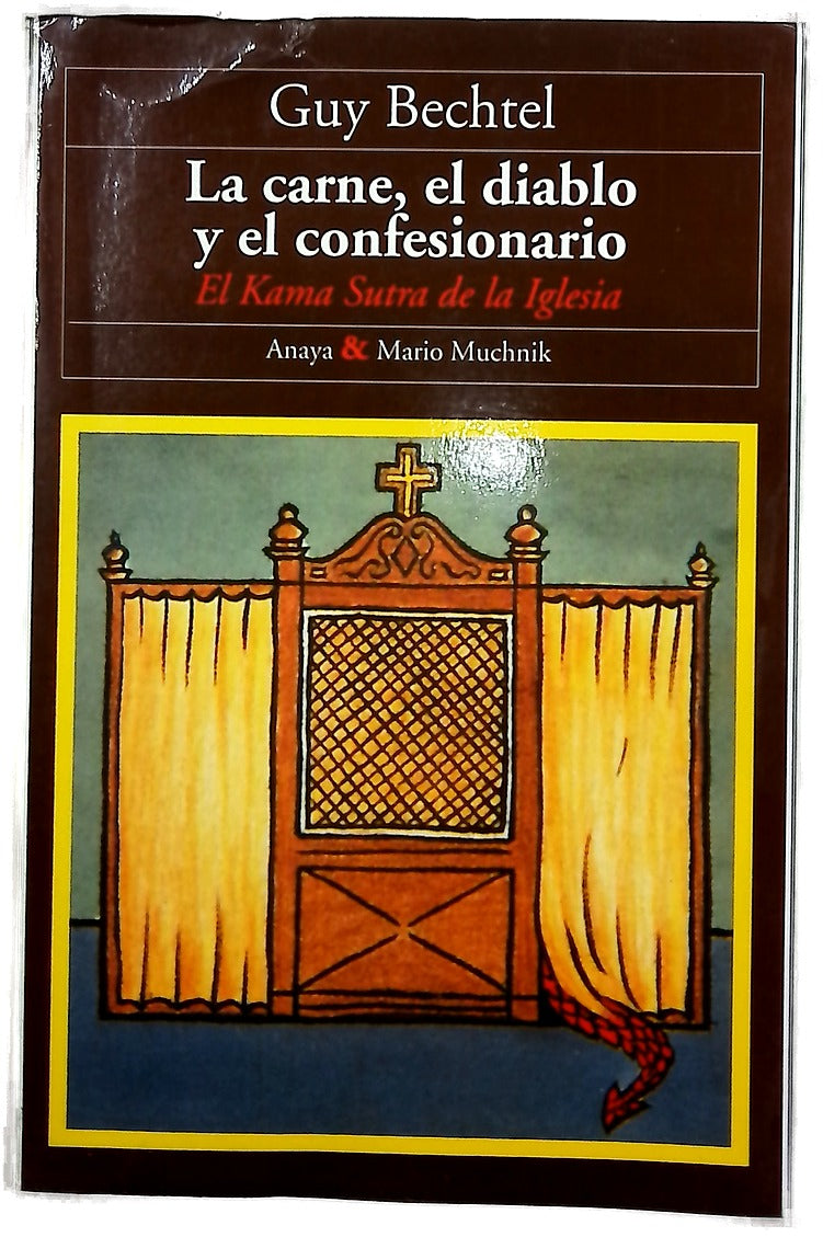 La carne, el diablo y el confesionario el Kama Sutra de la Iglesia