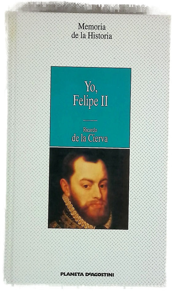 Yo, Felipe II las confesiones del Rey al doctor Francisco Terrones