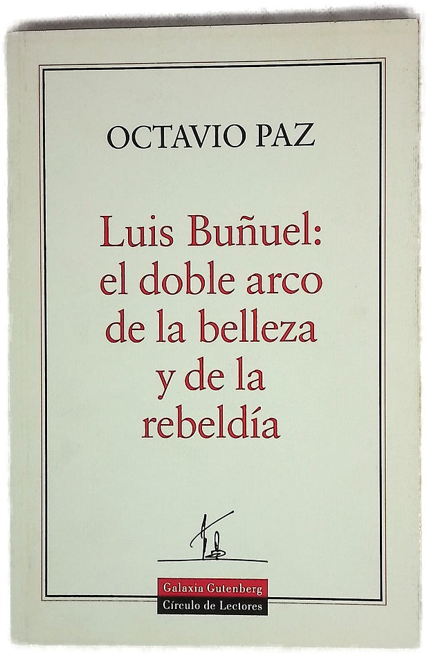 Luis Buñuel: el doble arco de la belleza y de la rebeldía