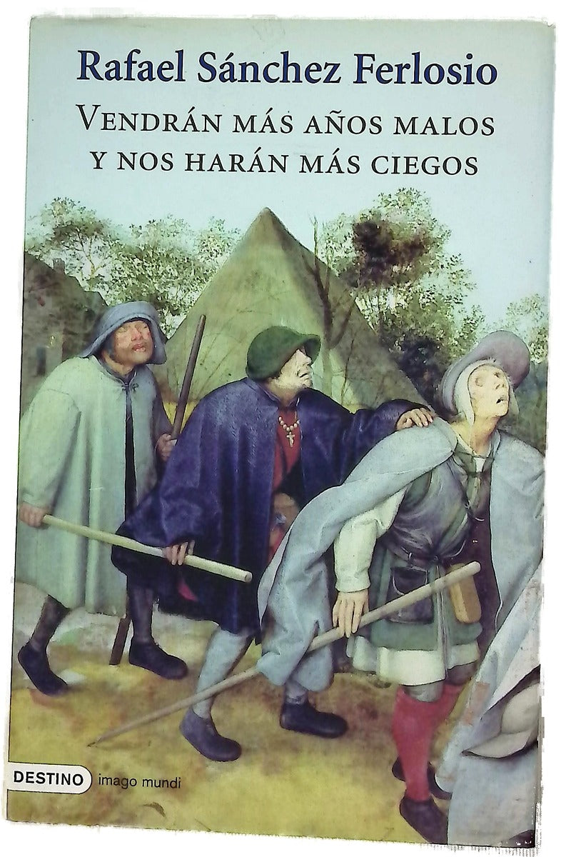 Vendrán más años malos y nos harán más ciegos