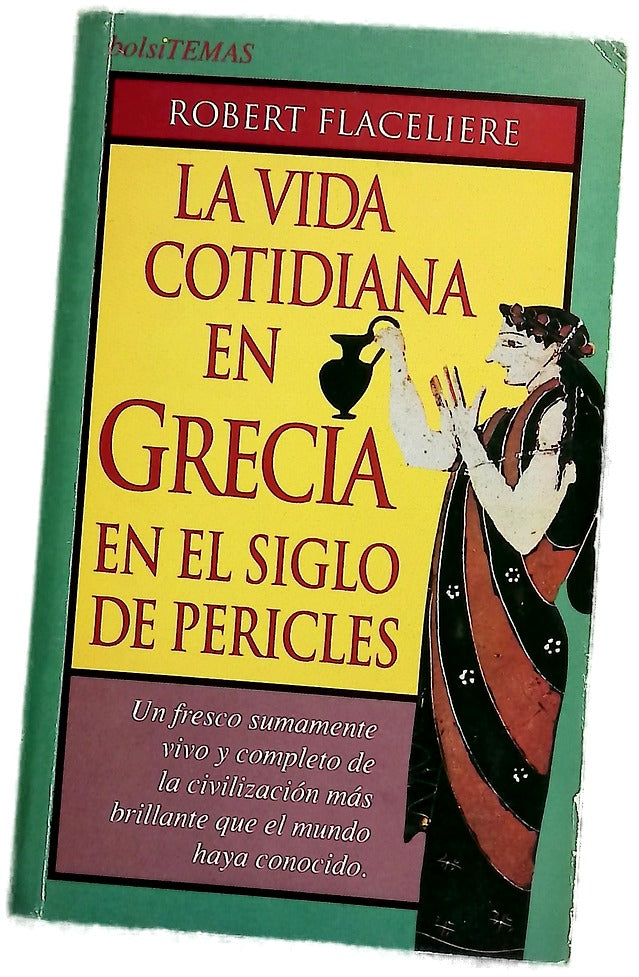 La vida cotidiana en Grecia en el siglo de Pericles