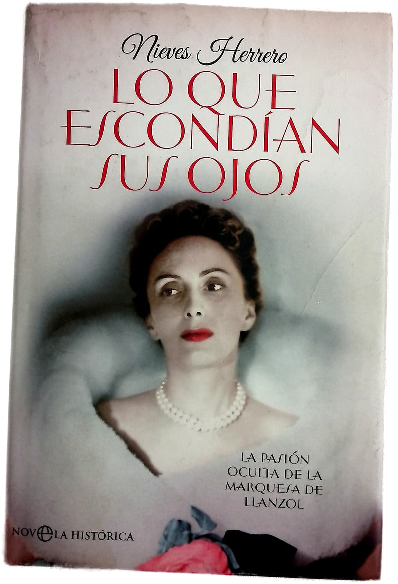 Lo que escondían sus ojos : la pasión oculta de la marquesa de Llanzol
