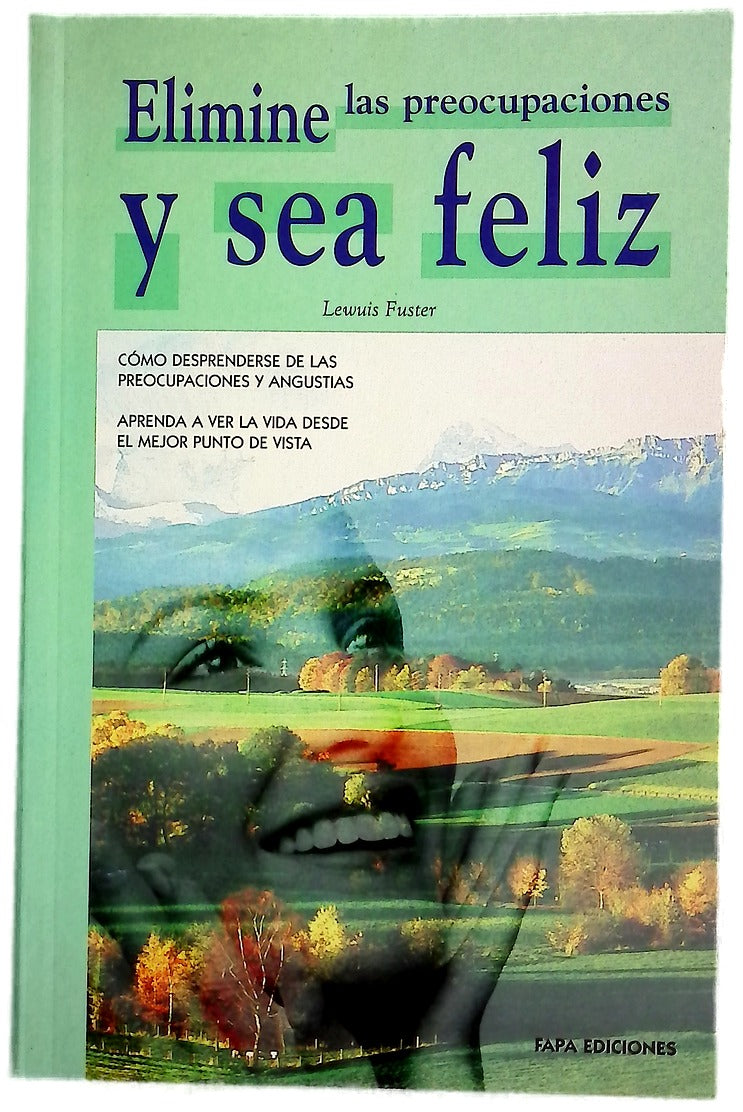 Elimine las preocupaciones y sea feliz