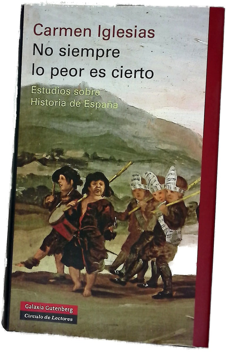 No siempre lo peor es cierto estudios sobre historia de España