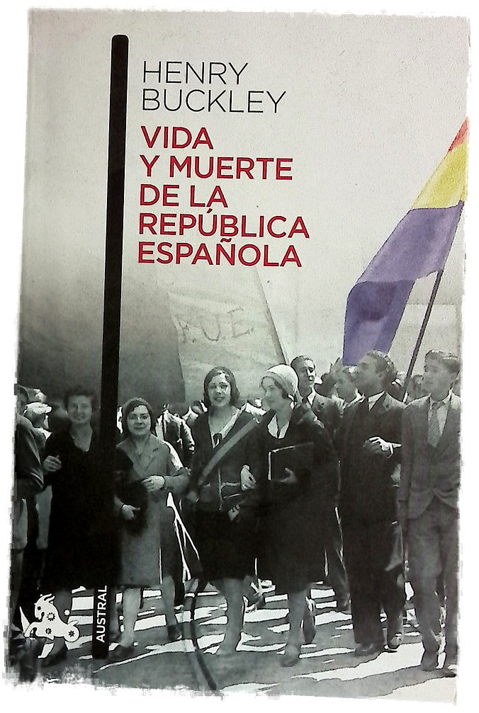 Vida y muerte de la República Española