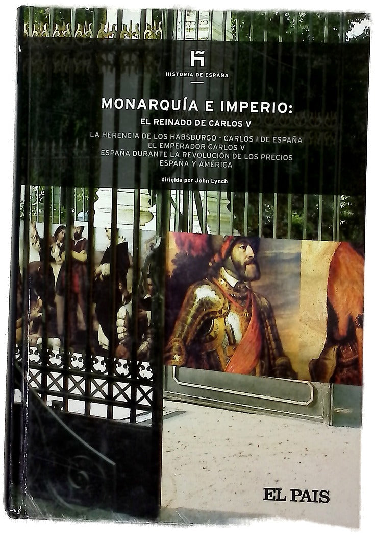 Monarquía e imperio el reinado de Carlos V : la herencia de los Habsburgo, Carlos I de España ...