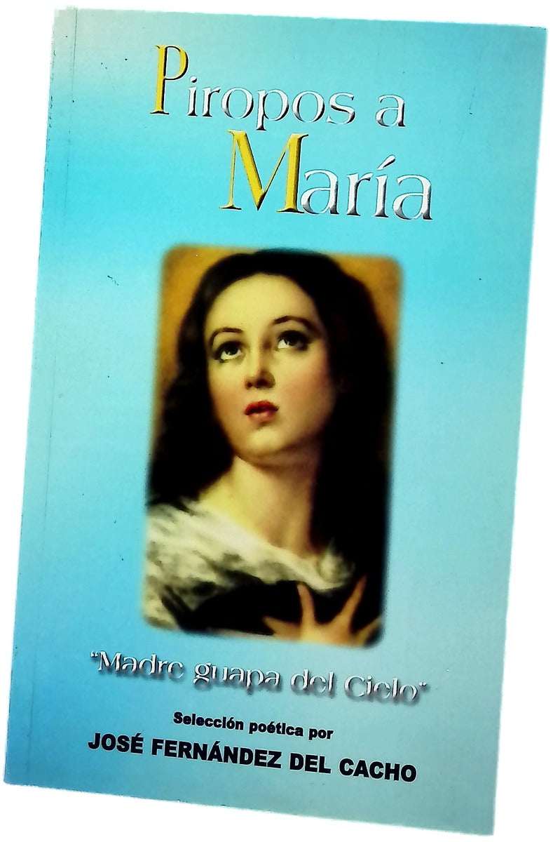 Piropos a María "madre guapa del cielo"