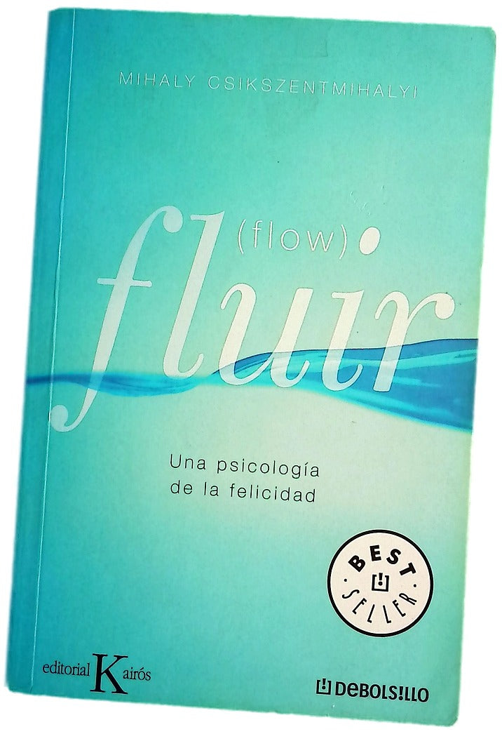 Fluir (Flow) : una psicología de la felicidad