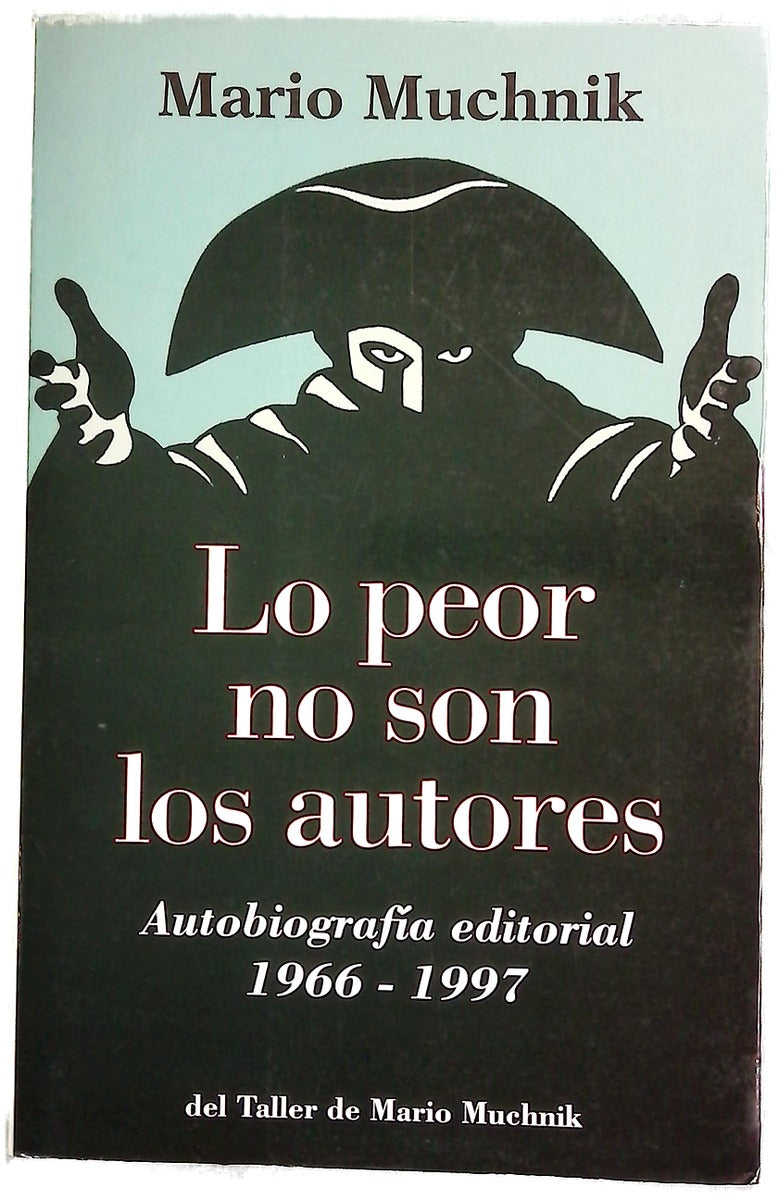 Lo peor no son los autores autobiografía editorial 1966-1997