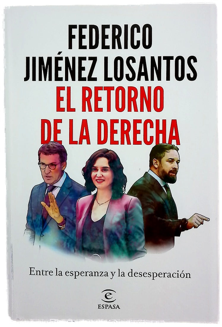 El retorno de la derecha : entre la esperanza y la desesperación
