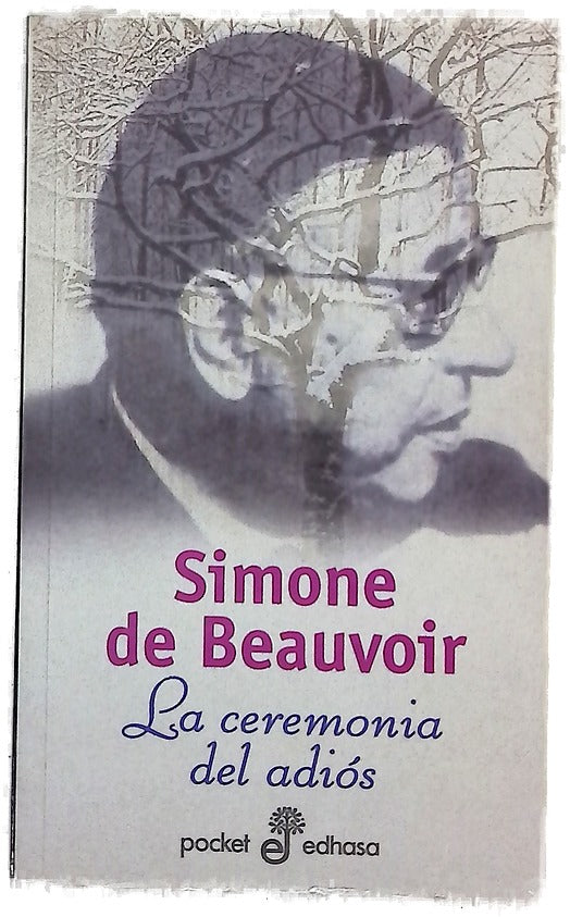 La ceremonia del adiós seguido de Conversaciones con Jean-Paul Sartre : agosto-septiembre 1974