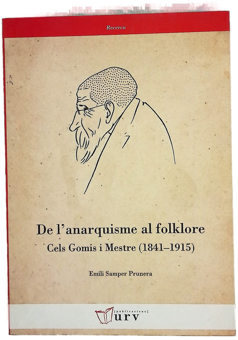 De l'anarquisme al folklore : Cels Gomis i Mestre (1841-1915)