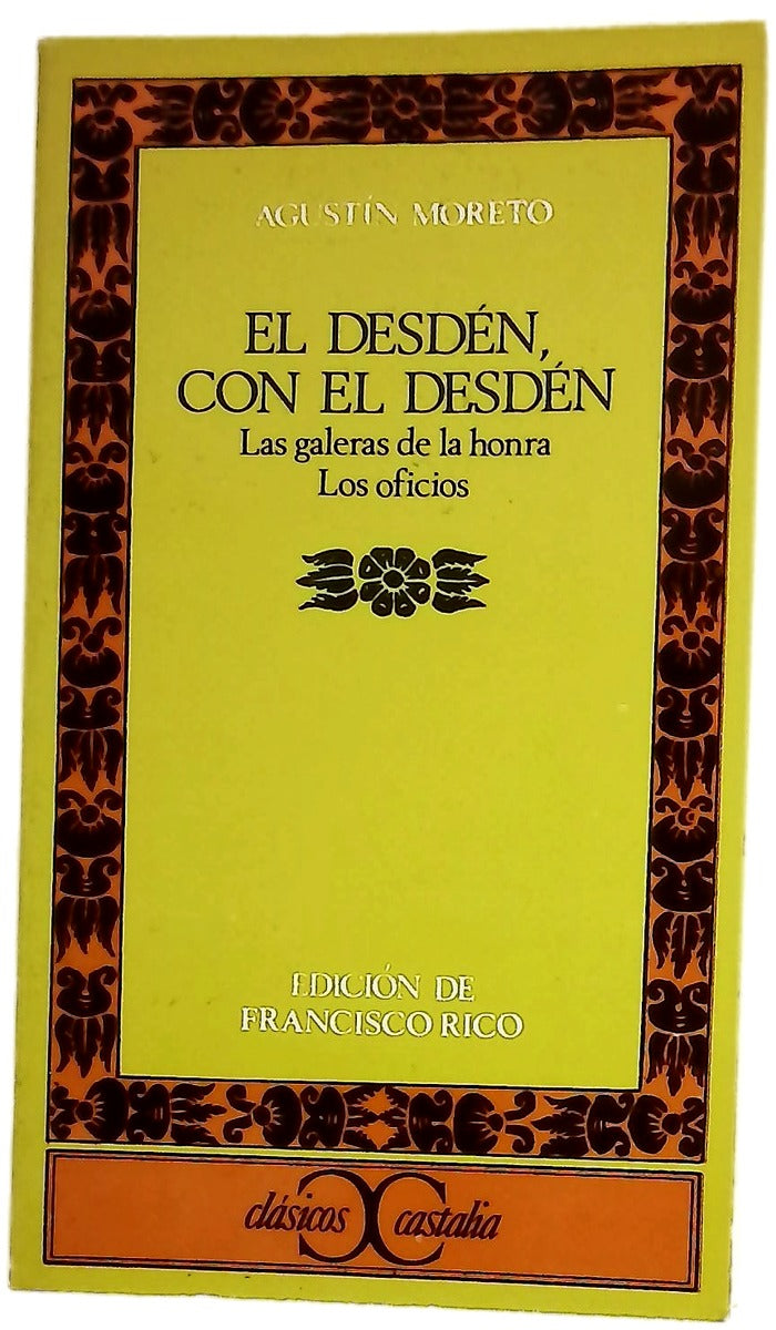 El desdén con el desdén Las galeras de la honra. Los oficios