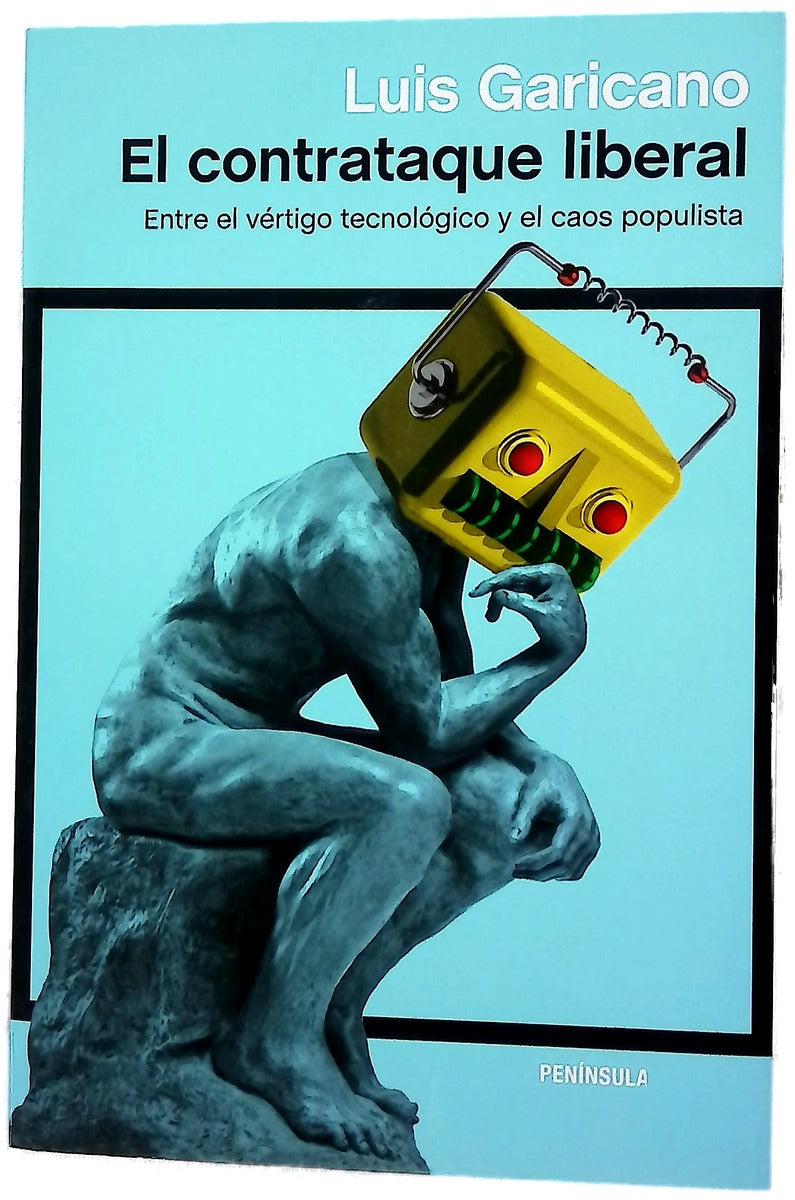 El contrataque liberal : Entre el vértigo tecnológico y el caos populista