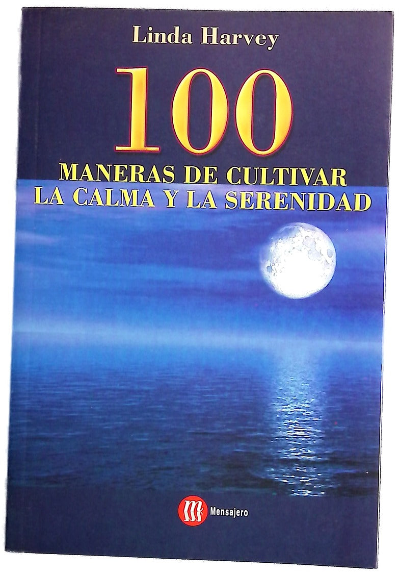 100 maneras de cultivar la calma y la serenidad