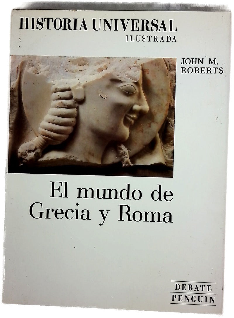 Historia universal ilustrada : El mundo de grecia y roma