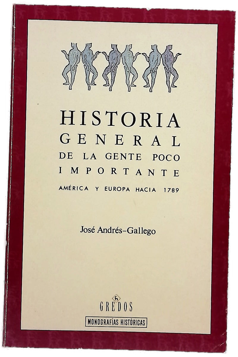 Historia general de la gente poco importante (América y Europa hacia 1789)