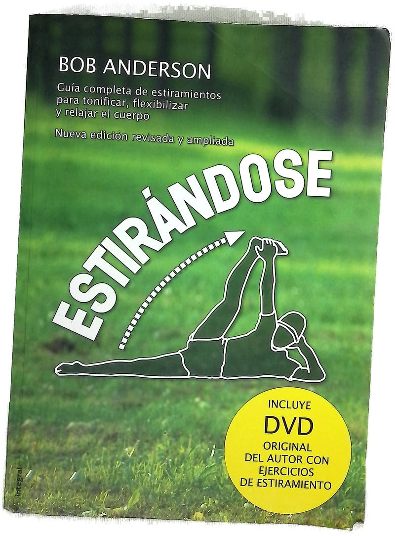 Estirándose guía completa de estiramientos para tonificar, flexibilizar y relajar el cuerpo