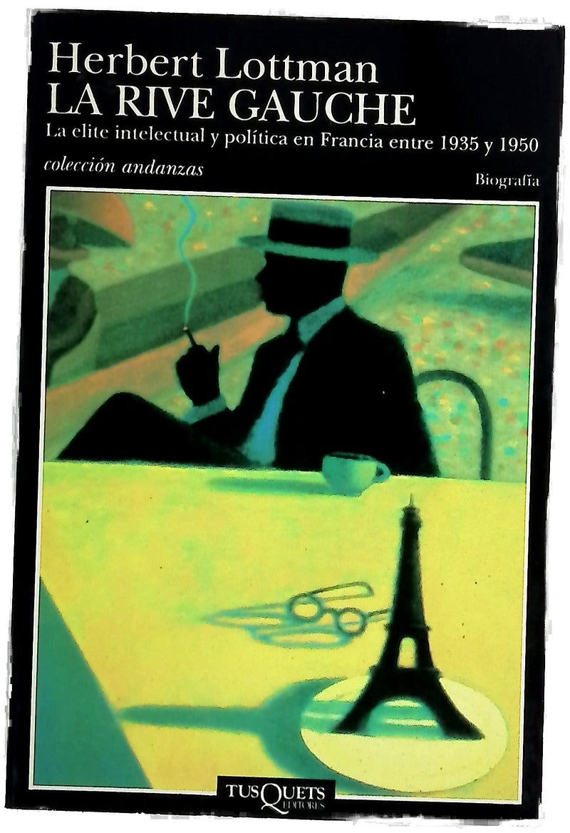 La Rive Gauche la élite intelectual y política en Francia entre 1935 y 1950
