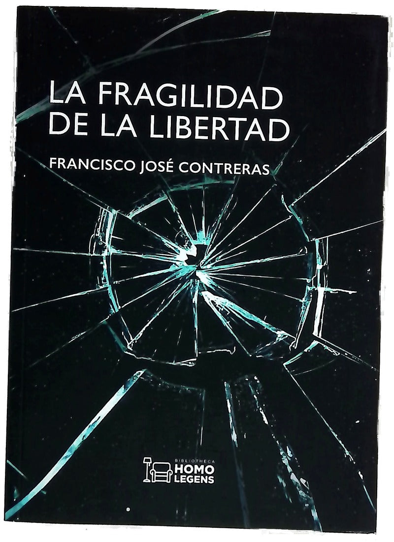 La fragilidad de la libertad : cómo se desgastan los fundamentos de la sociedad abierta