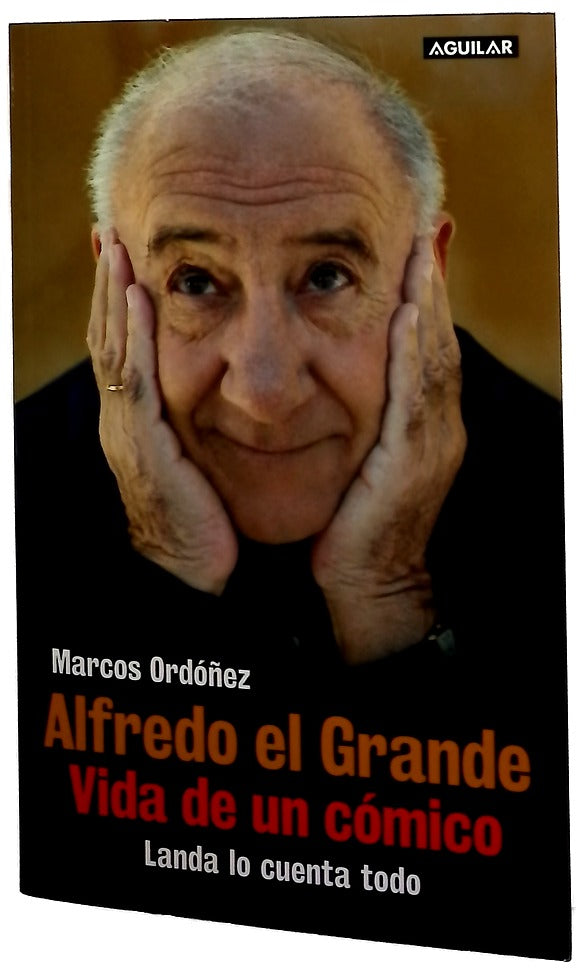 Alfredo el Grande, vida de un cómico Landa lo cuenta todo