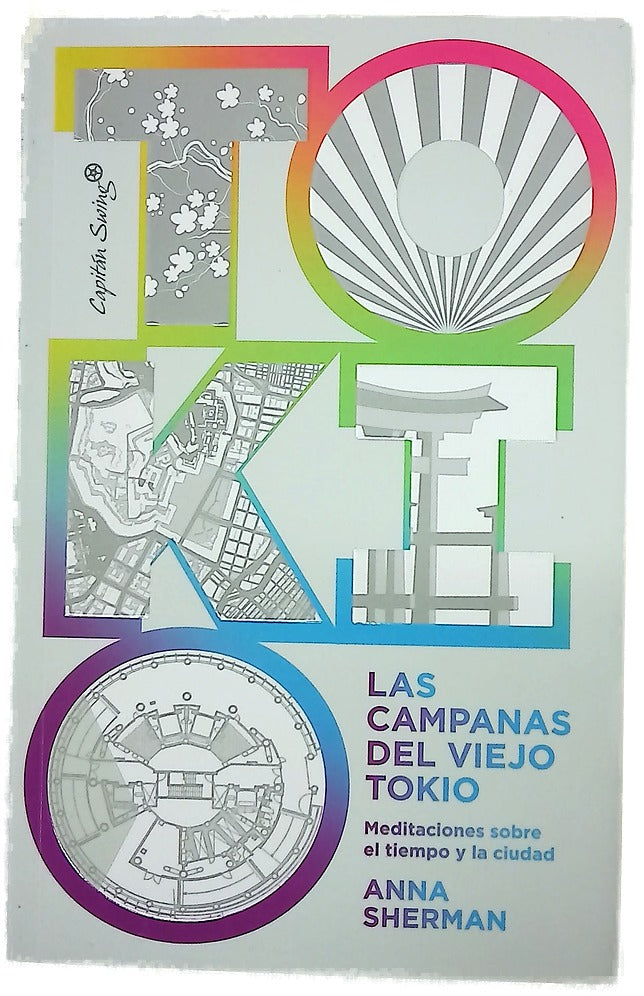 Las campanas del viejo Tokio : meditaciones sobre el tiempo y la ciudad