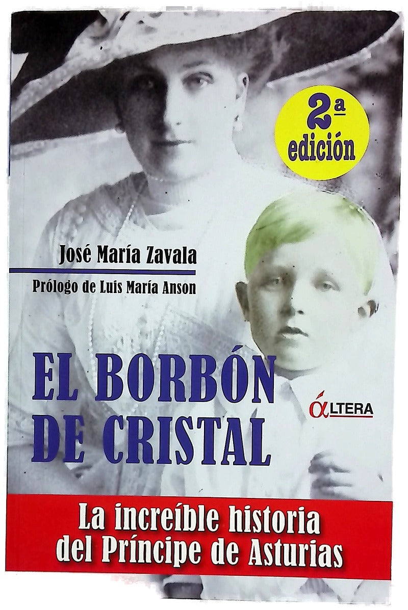 El Borbón de cristal la increíble historia del Príncipe de Asturias