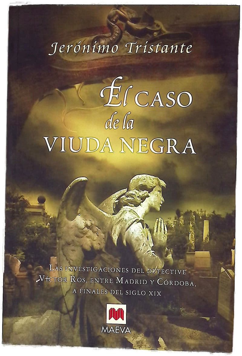 El caso de la viuda negra : las investigaciones del inspector Víctor Ros, entre Madrid y Córdoba, a finales del siglo XIX