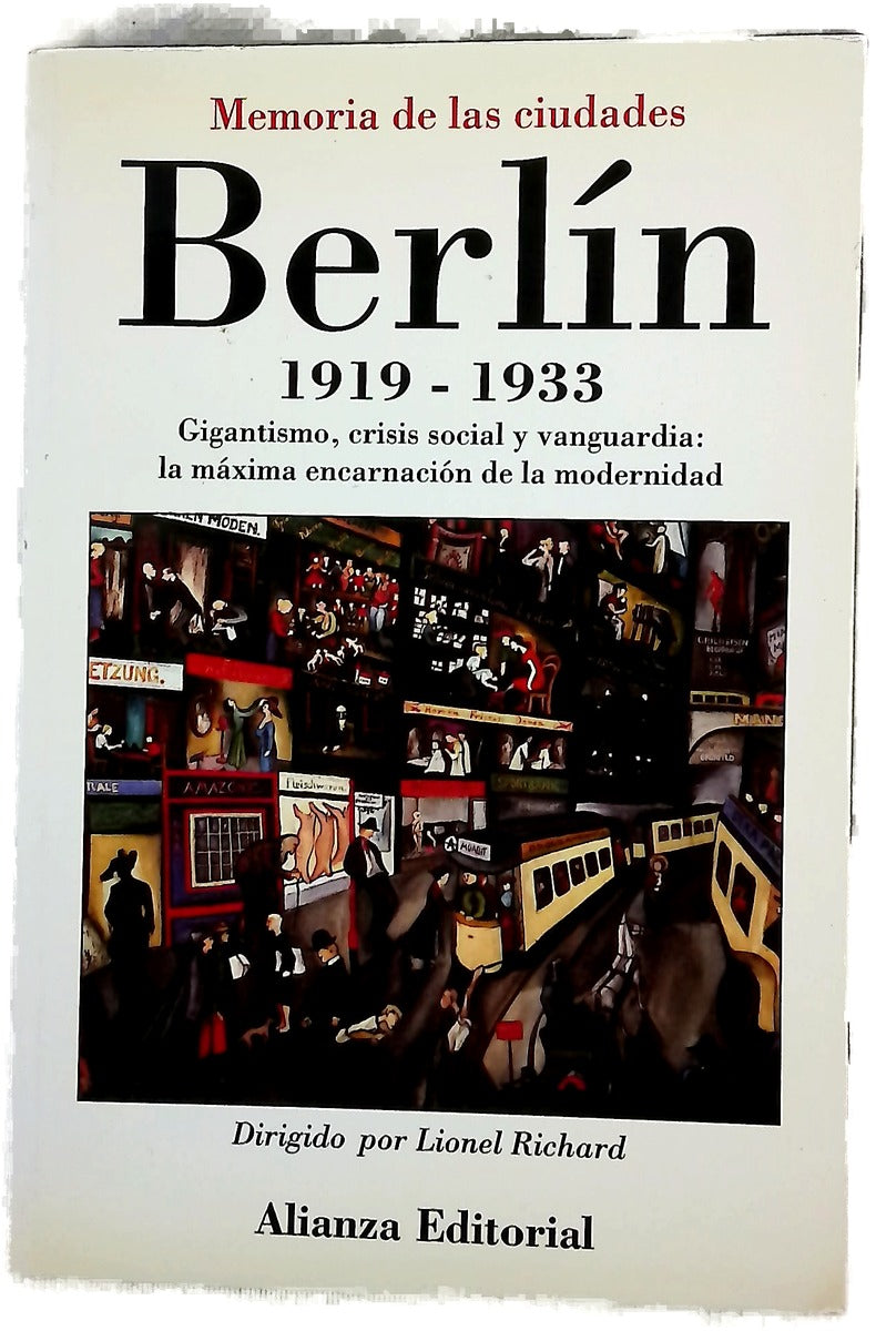 Berlín 1919-1933 gigantismo, crisis social y vanguardia : la máxima encarnación de la modernidad
