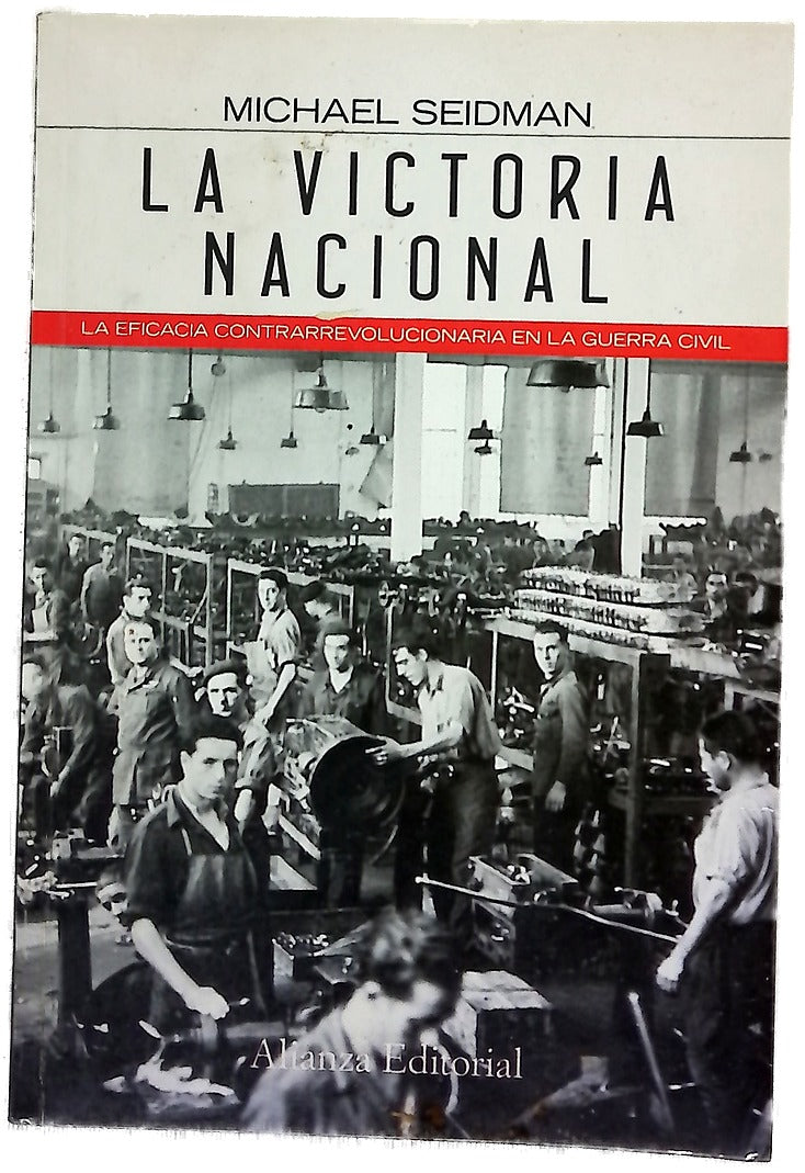 La victoria nacional : la eficacia contrarrevolucionaria en la Guerra Civil
