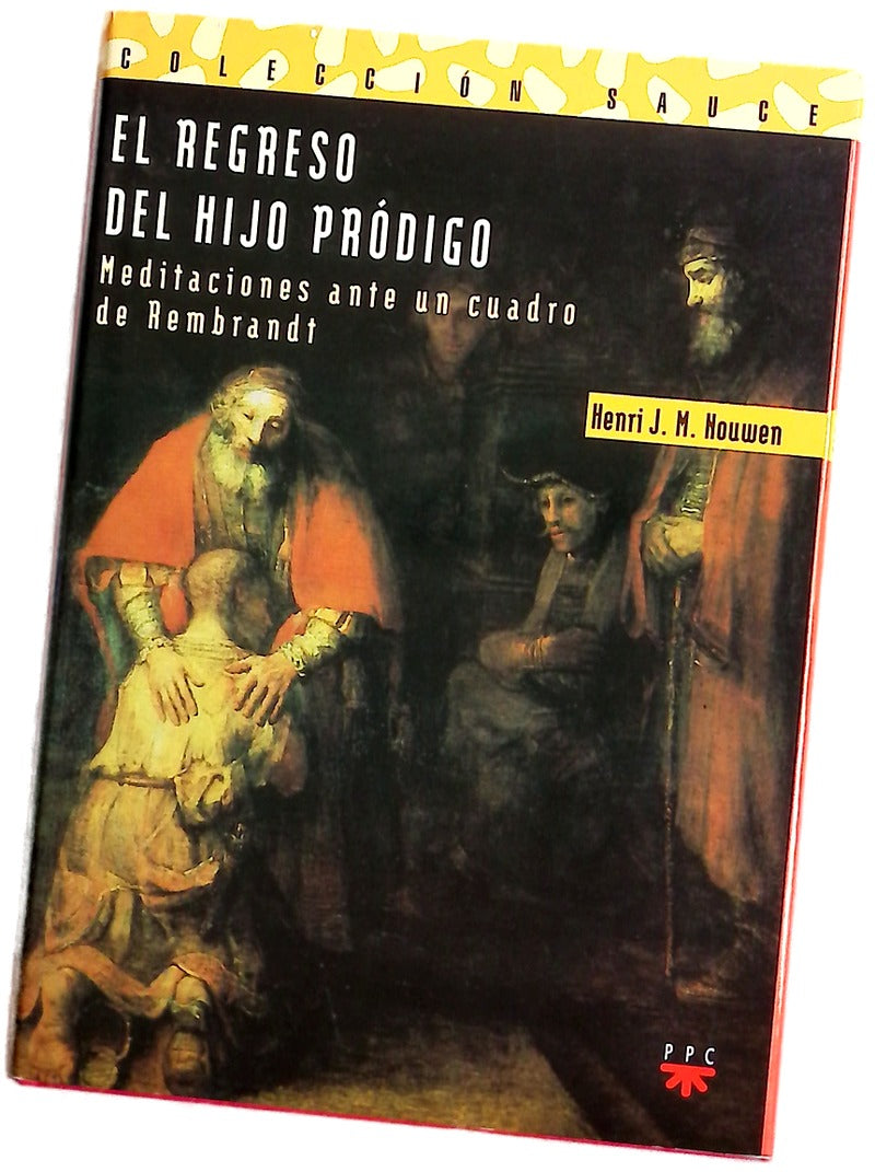 El regreso del hijo pródigo meditaciones ante un cuadro de Rembrandt