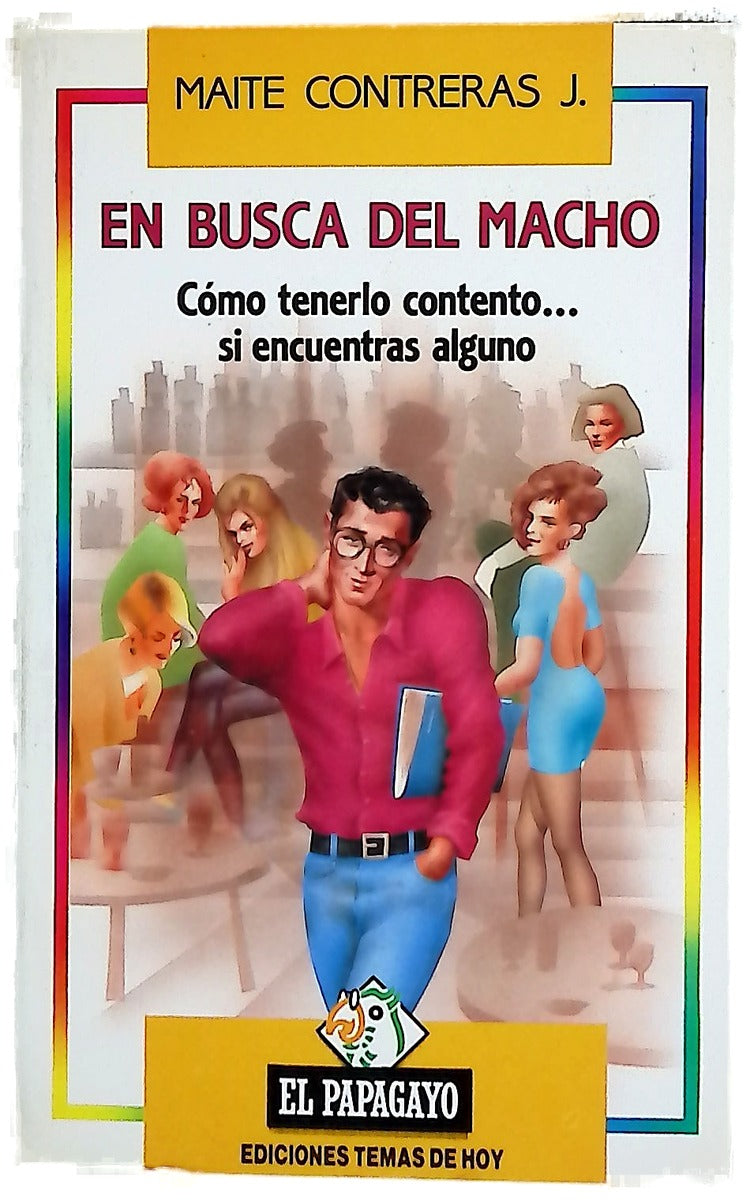 En busca del macho cómo tenerlo contento-- si encuentras alguno