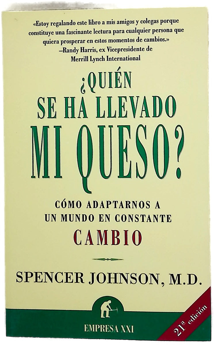 ¿Quién se ha llevado mi queso? una manera sorprendente de afrontar el cambio en el trabajo y en la vida privada