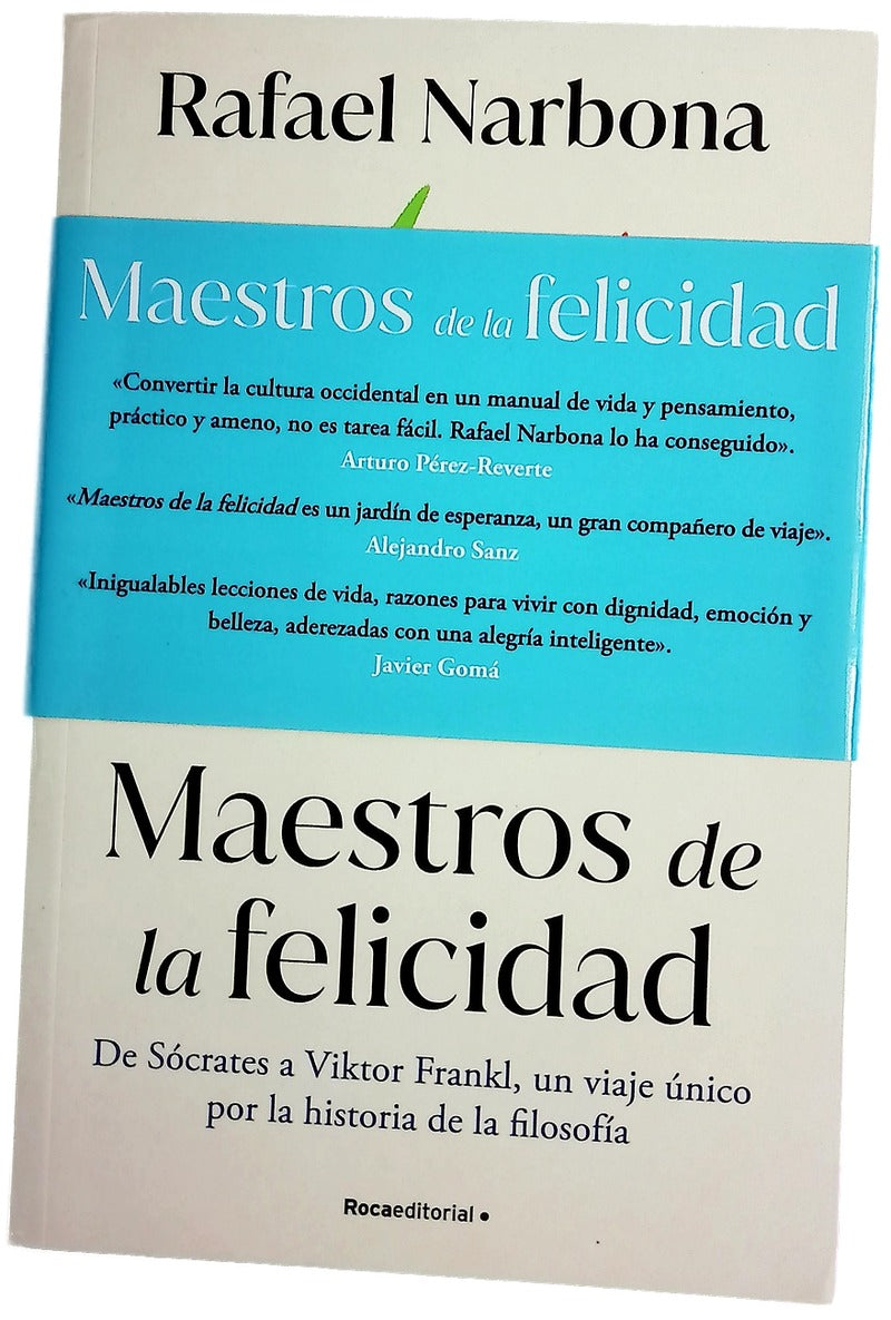 Maestros de la felicidad : de Sócrates a Viktor Frankl, un viaje único por la historia de la filosofía